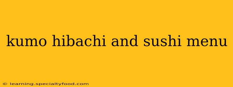 kumo hibachi and sushi menu