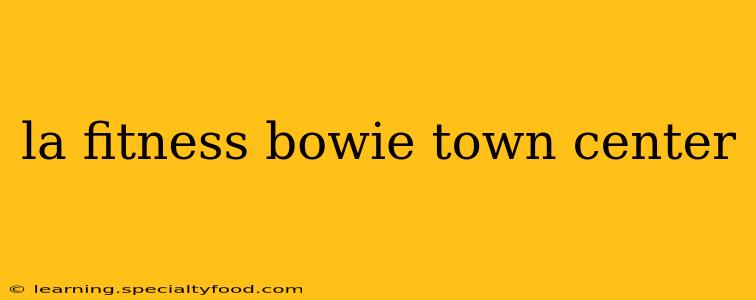 la fitness bowie town center