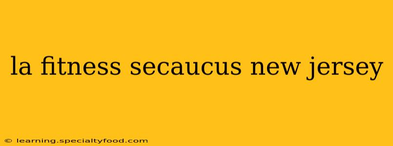 la fitness secaucus new jersey