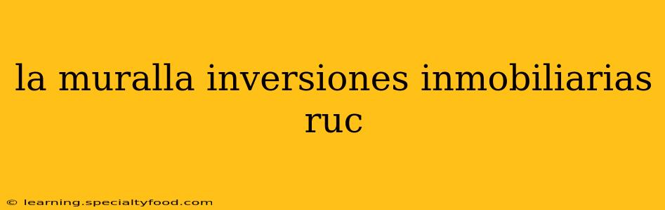 la muralla inversiones inmobiliarias ruc