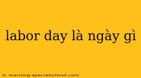 labor day là ngày gì