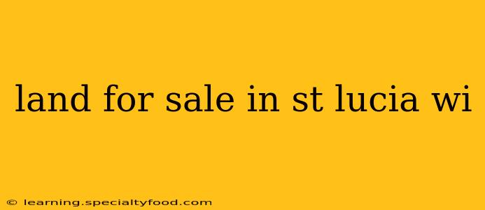 land for sale in st lucia wi