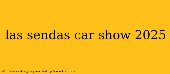 las sendas car show 2025