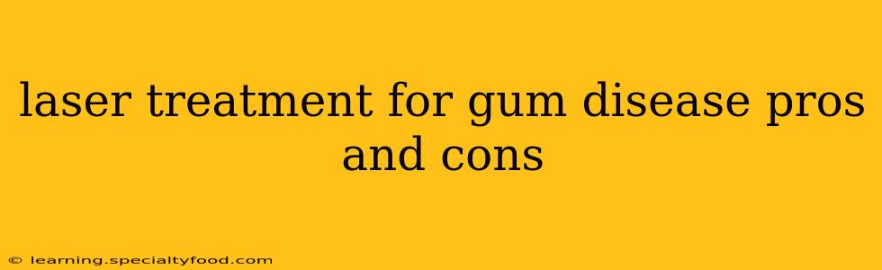 laser treatment for gum disease pros and cons