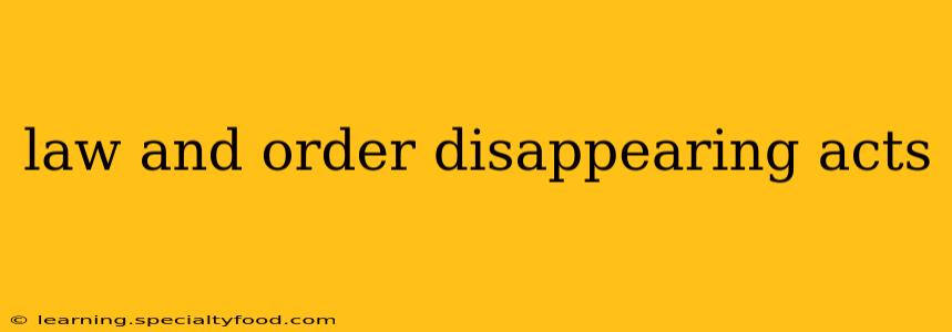 law and order disappearing acts