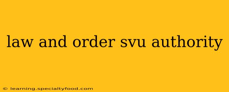 law and order svu authority