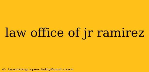 law office of jr ramirez