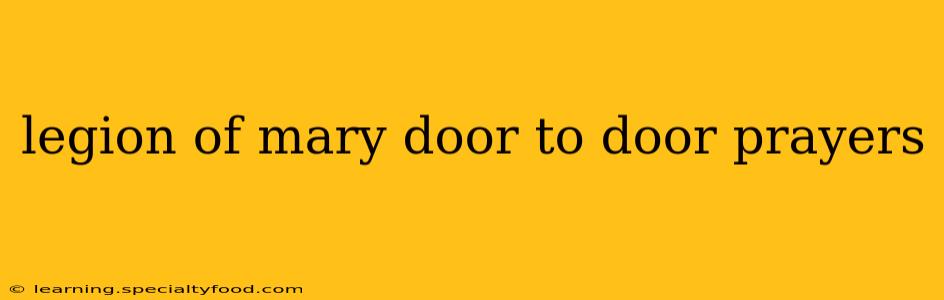 legion of mary door to door prayers