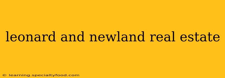 leonard and newland real estate