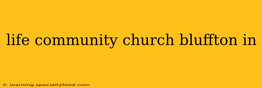 life community church bluffton in