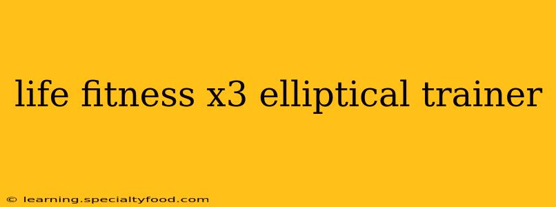 life fitness x3 elliptical trainer