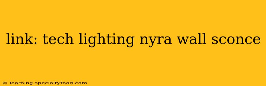 link: tech lighting nyra wall sconce
