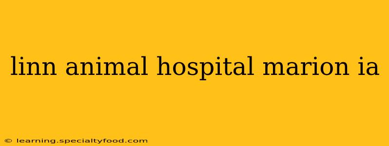 linn animal hospital marion ia