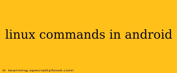 linux commands in android