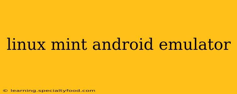 linux mint android emulator