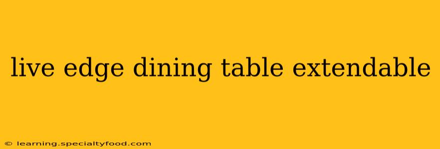 live edge dining table extendable