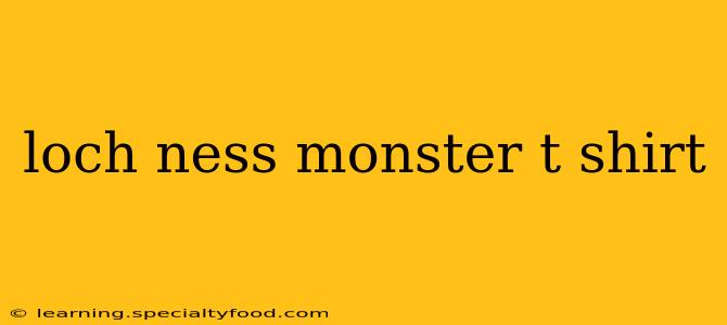 loch ness monster t shirt