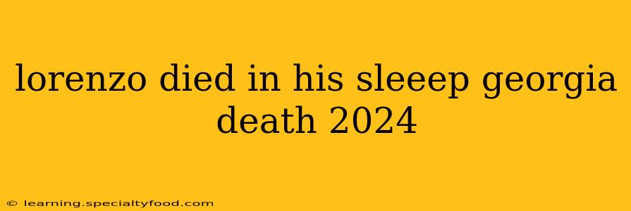 lorenzo died in his sleeep georgia death 2024