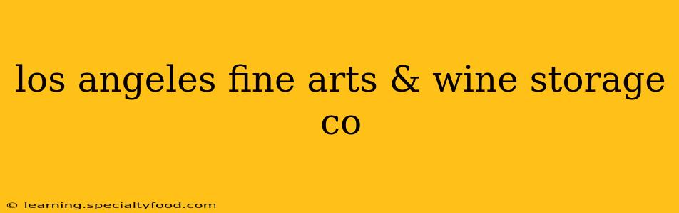 los angeles fine arts & wine storage co