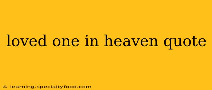loved one in heaven quote
