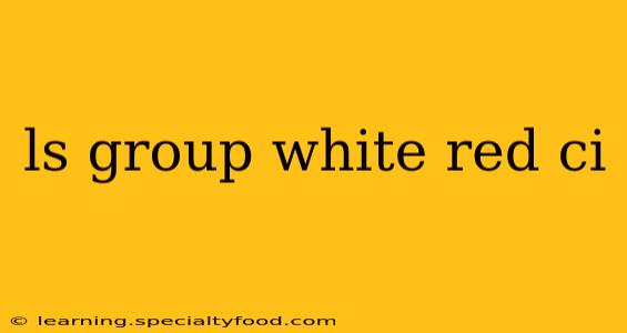 ls group white red ci