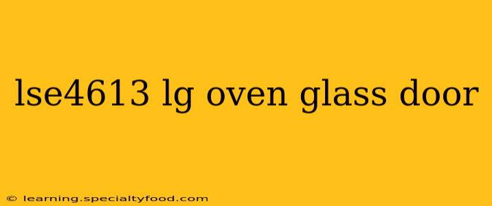 lse4613 lg oven glass door
