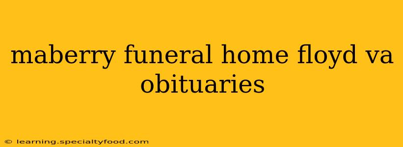 maberry funeral home floyd va obituaries