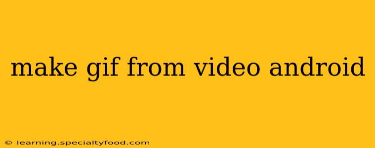 make gif from video android