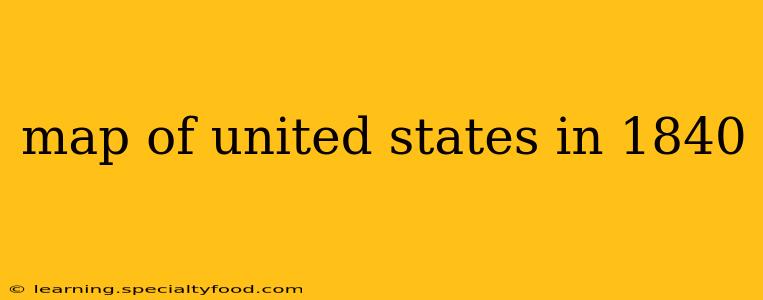 map of united states in 1840