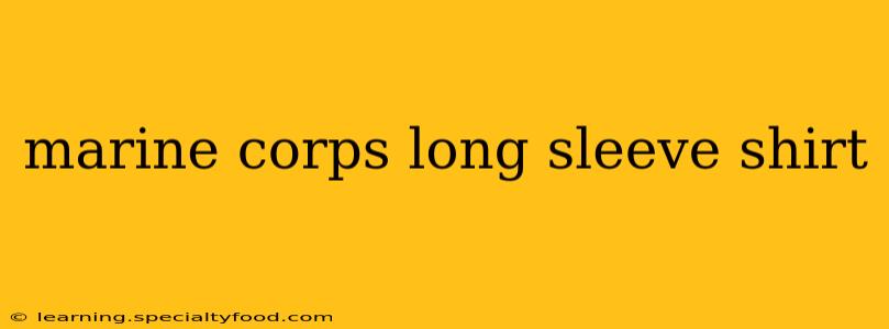 marine corps long sleeve shirt