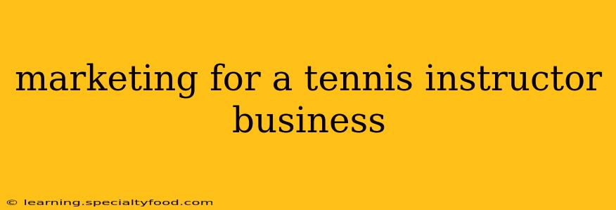marketing for a tennis instructor business