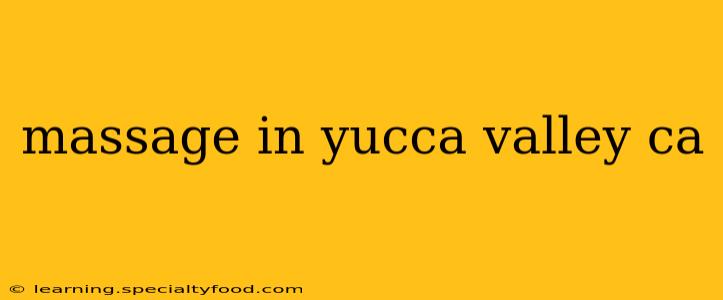 massage in yucca valley ca