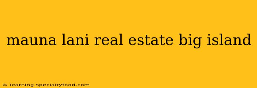 mauna lani real estate big island