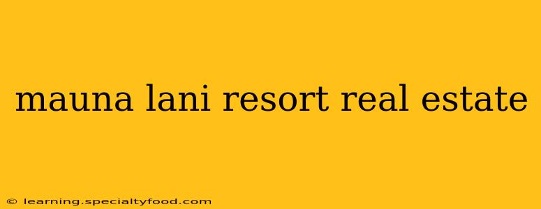 mauna lani resort real estate