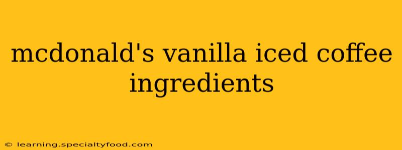 mcdonald's vanilla iced coffee ingredients