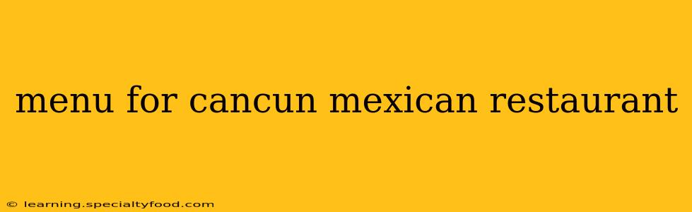 menu for cancun mexican restaurant