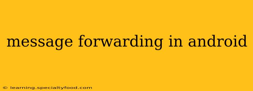 message forwarding in android