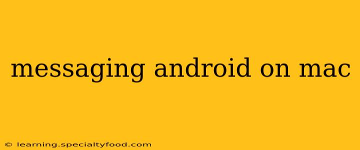 messaging android on mac