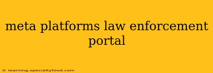 meta platforms law enforcement portal