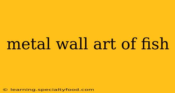 metal wall art of fish