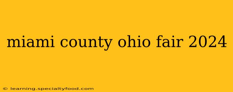 miami county ohio fair 2024