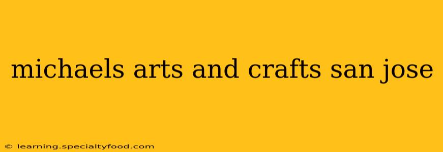michaels arts and crafts san jose