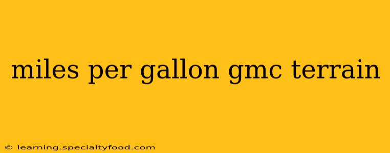 miles per gallon gmc terrain