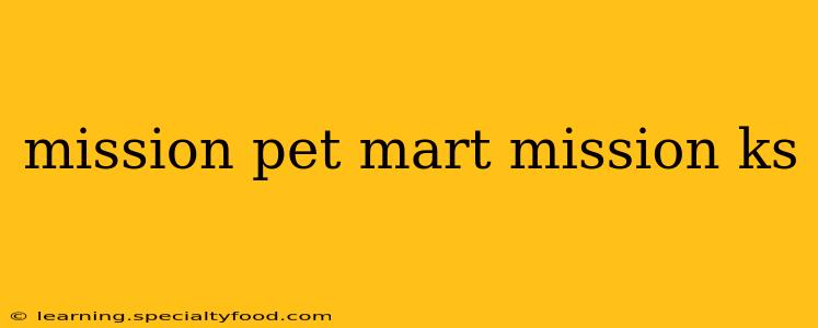 mission pet mart mission ks