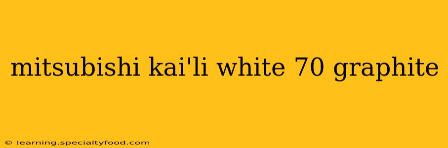 mitsubishi kai'li white 70 graphite