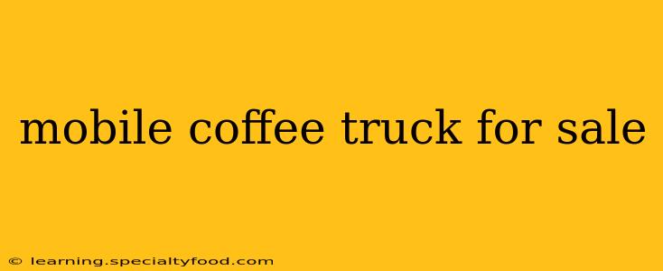 mobile coffee truck for sale