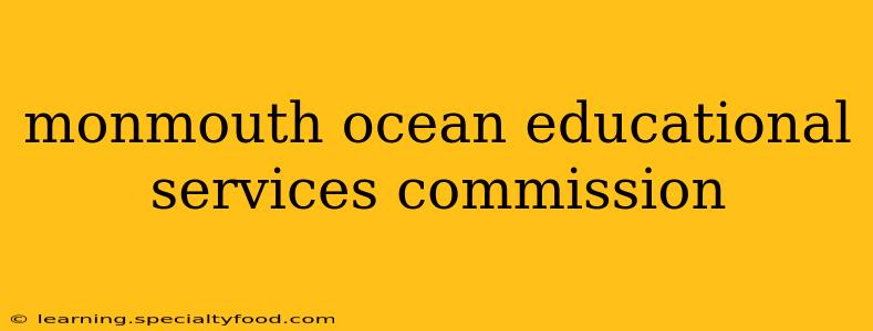 monmouth ocean educational services commission