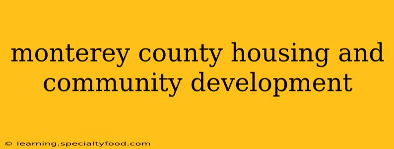 monterey county housing and community development