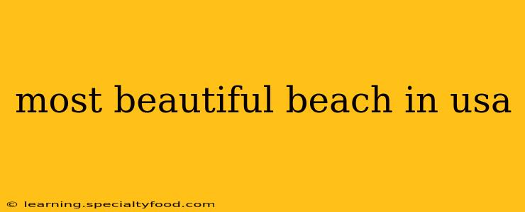 most beautiful beach in usa