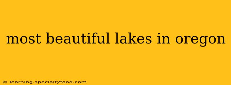 most beautiful lakes in oregon